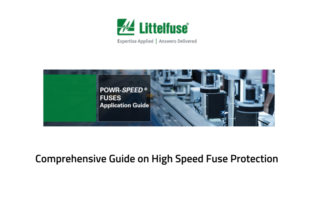 Littelfuse high speed fuse protection