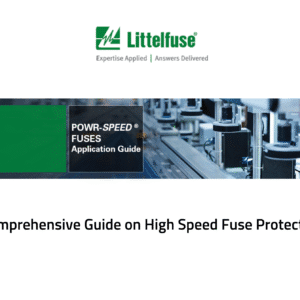 Littelfuse high speed fuse protection